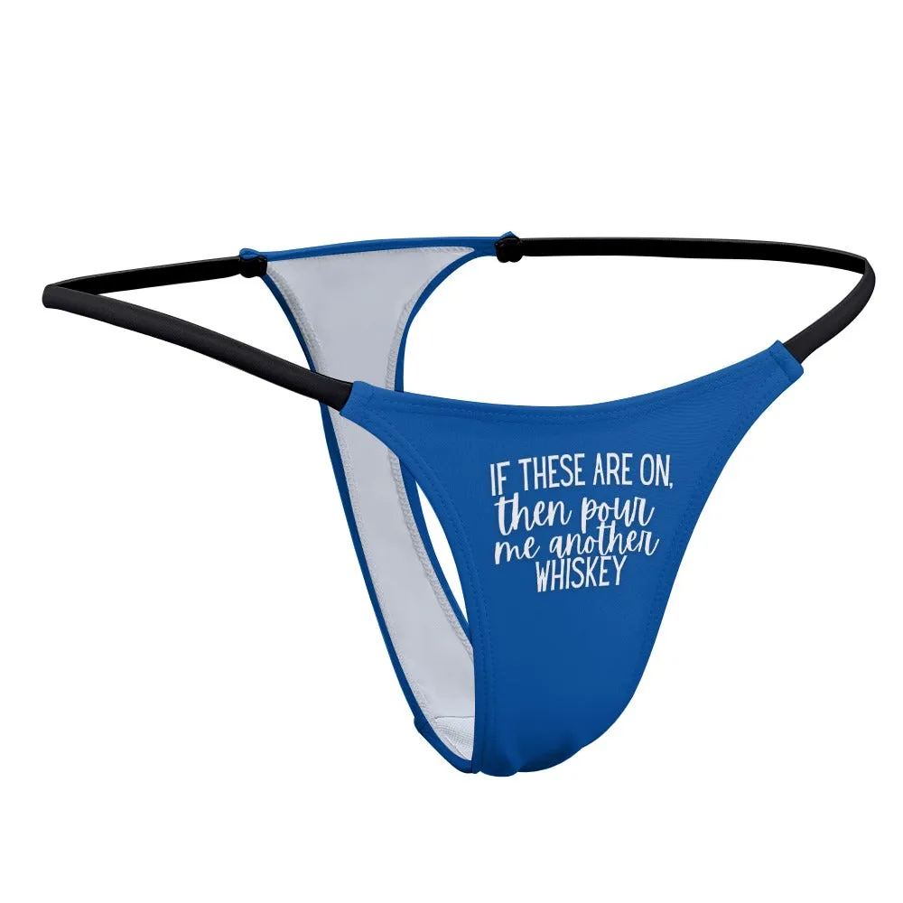 Another Whiskey Thin Thong