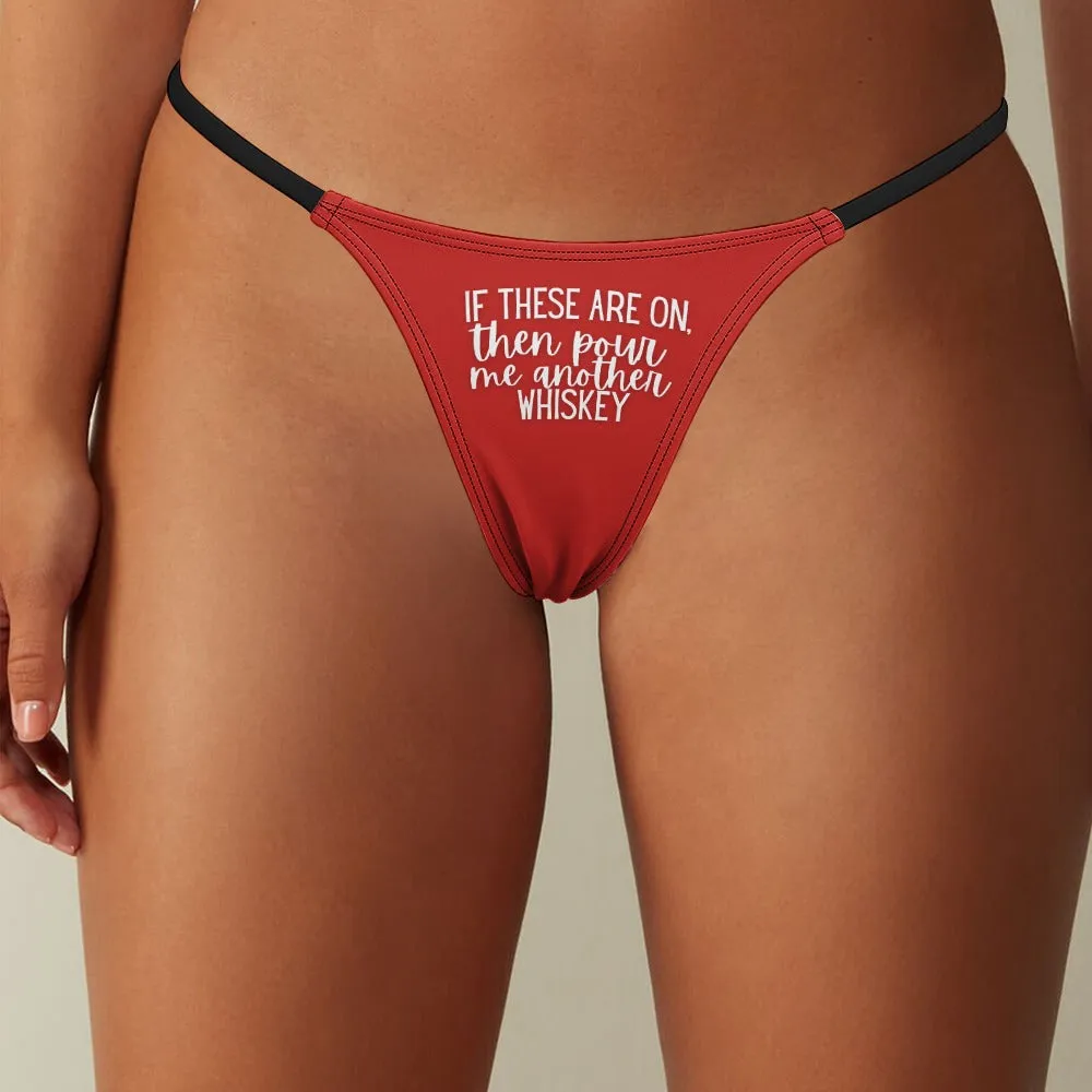 Another Whiskey Thin Thong
