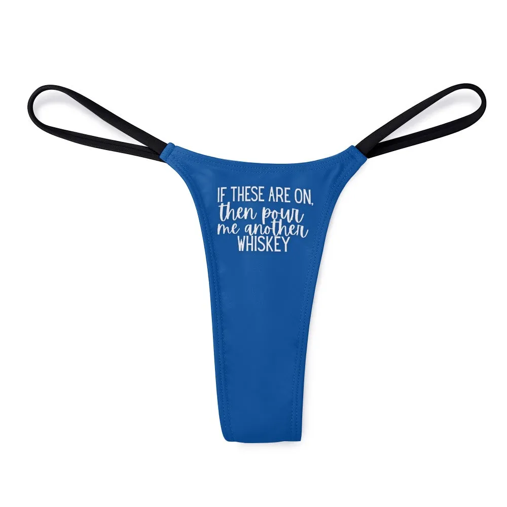 Another Whiskey Thin Thong
