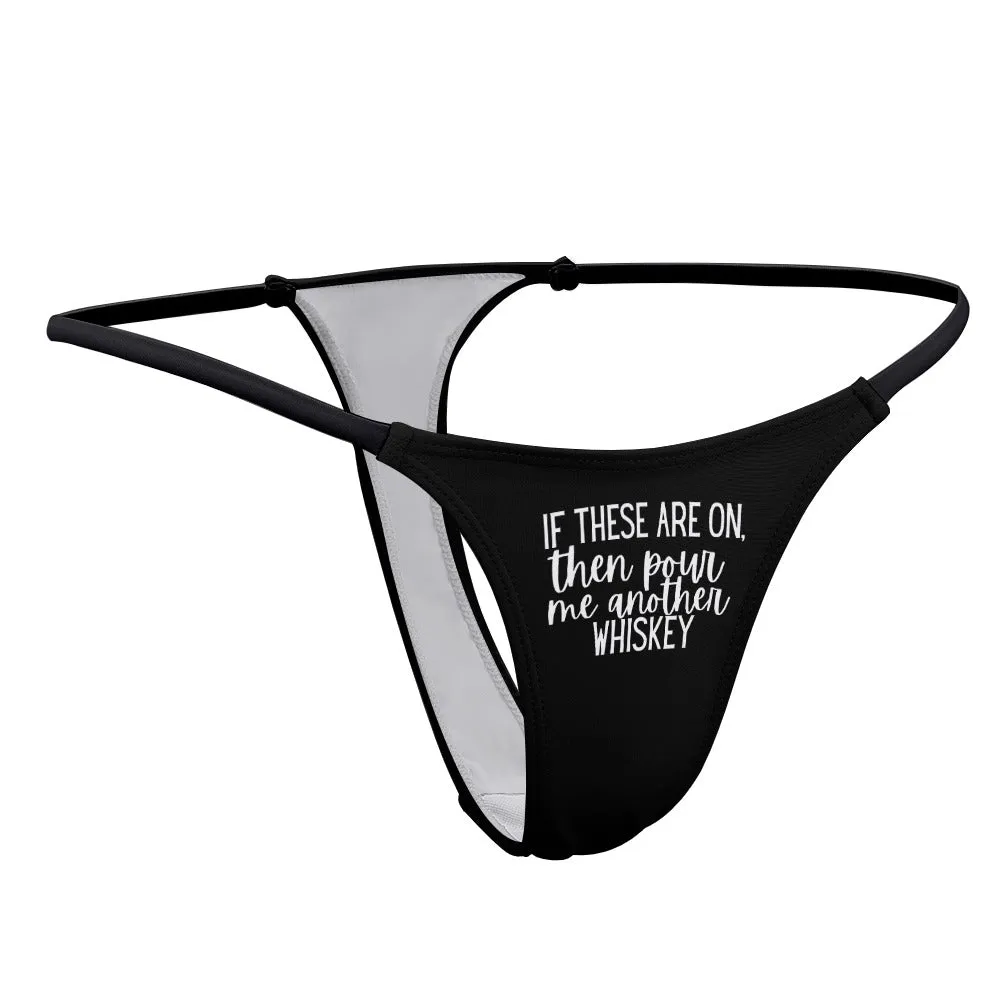 Another Whiskey Thin Thong