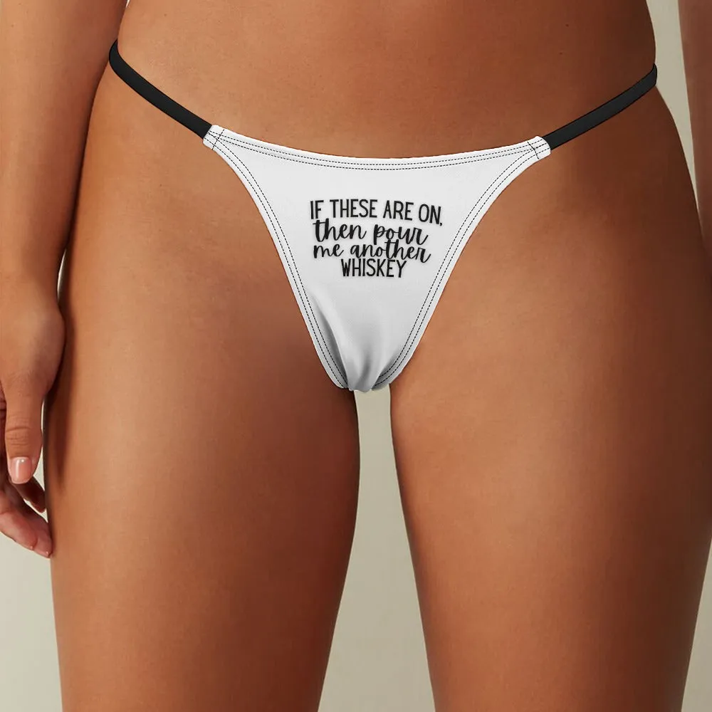Another Whiskey Thin Thong