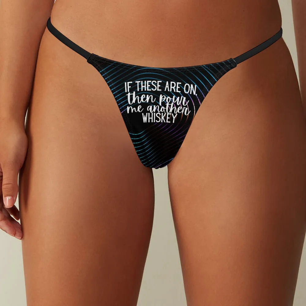 Another Whiskey Thin Thong