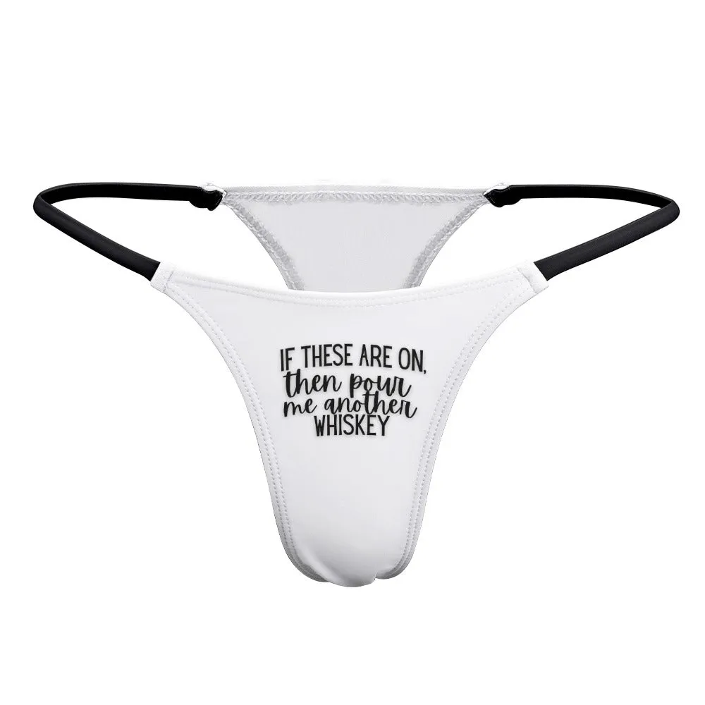 Another Whiskey Thin Thong