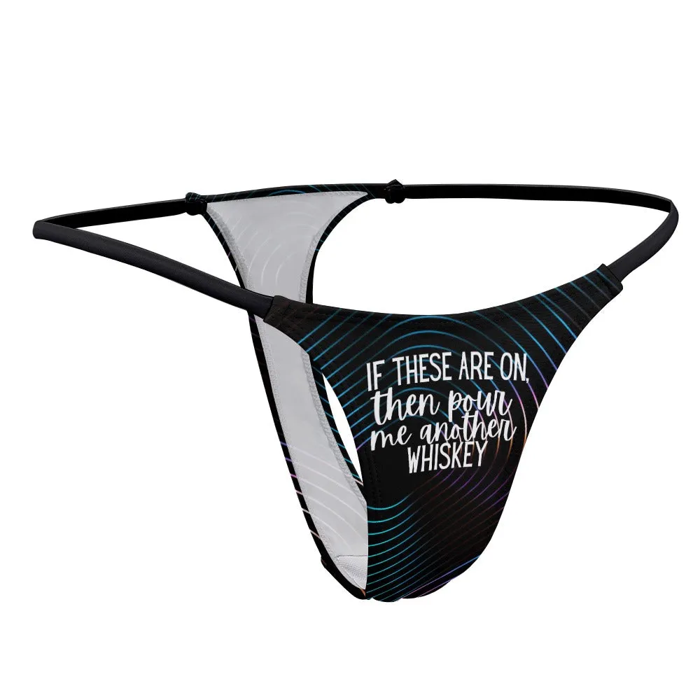 Another Whiskey Thin Thong