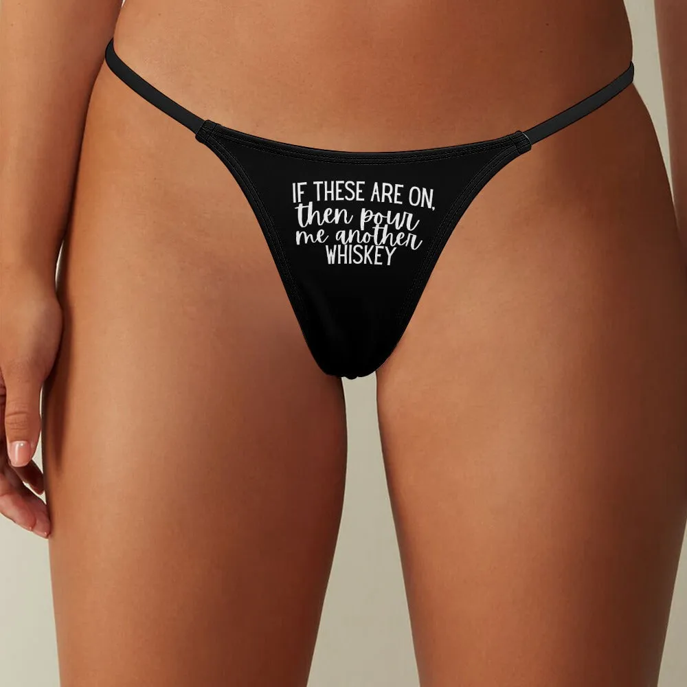 Another Whiskey Thin Thong