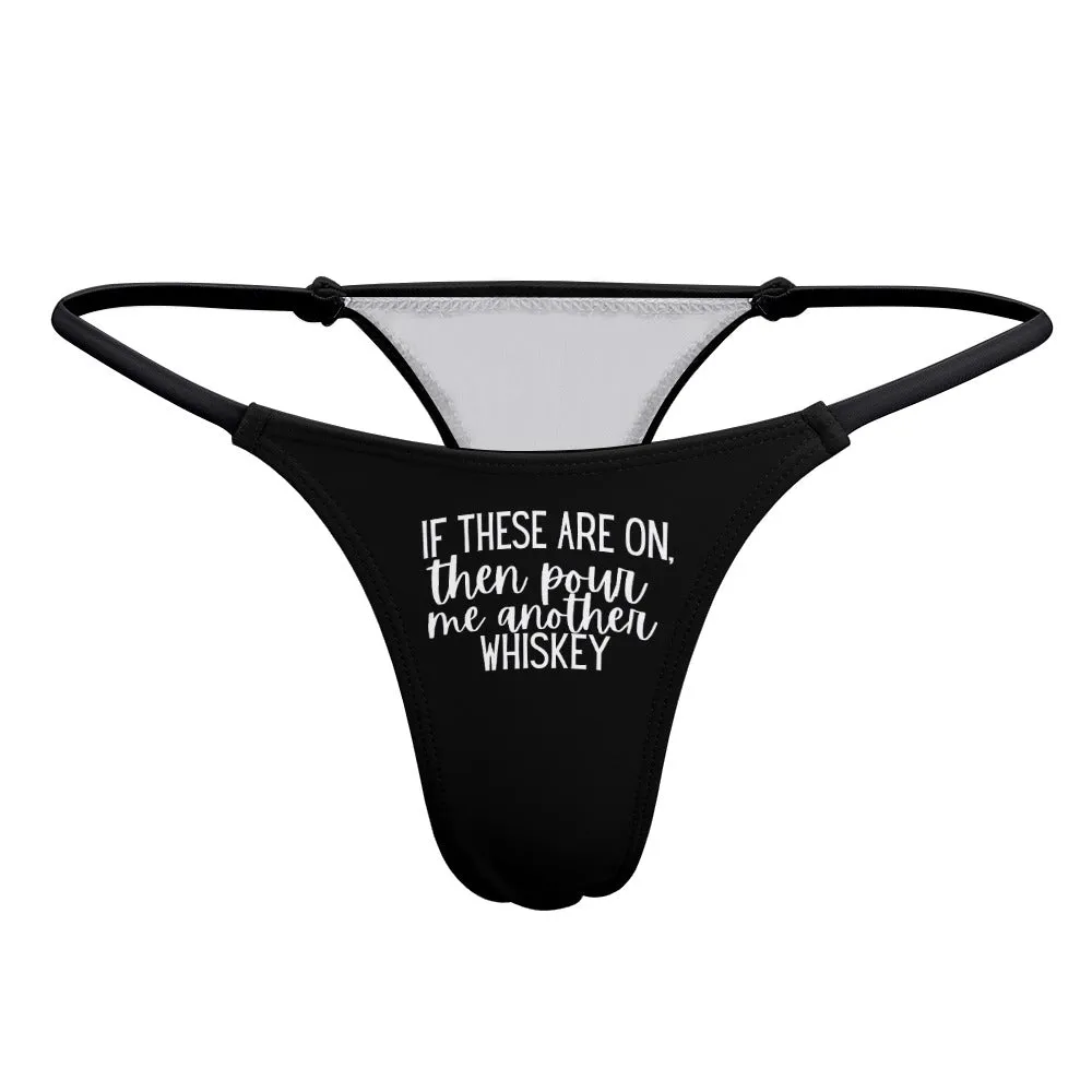Another Whiskey Thin Thong