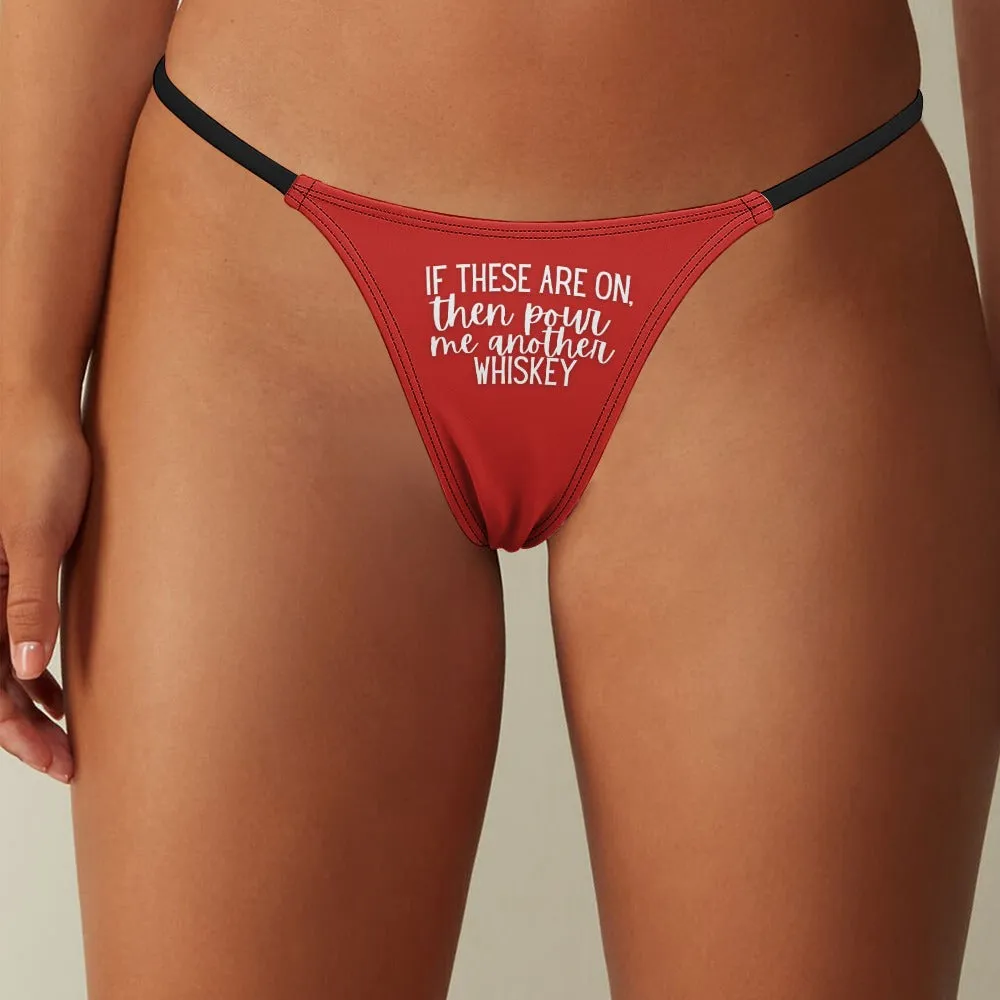 Another Whiskey Thin Thong