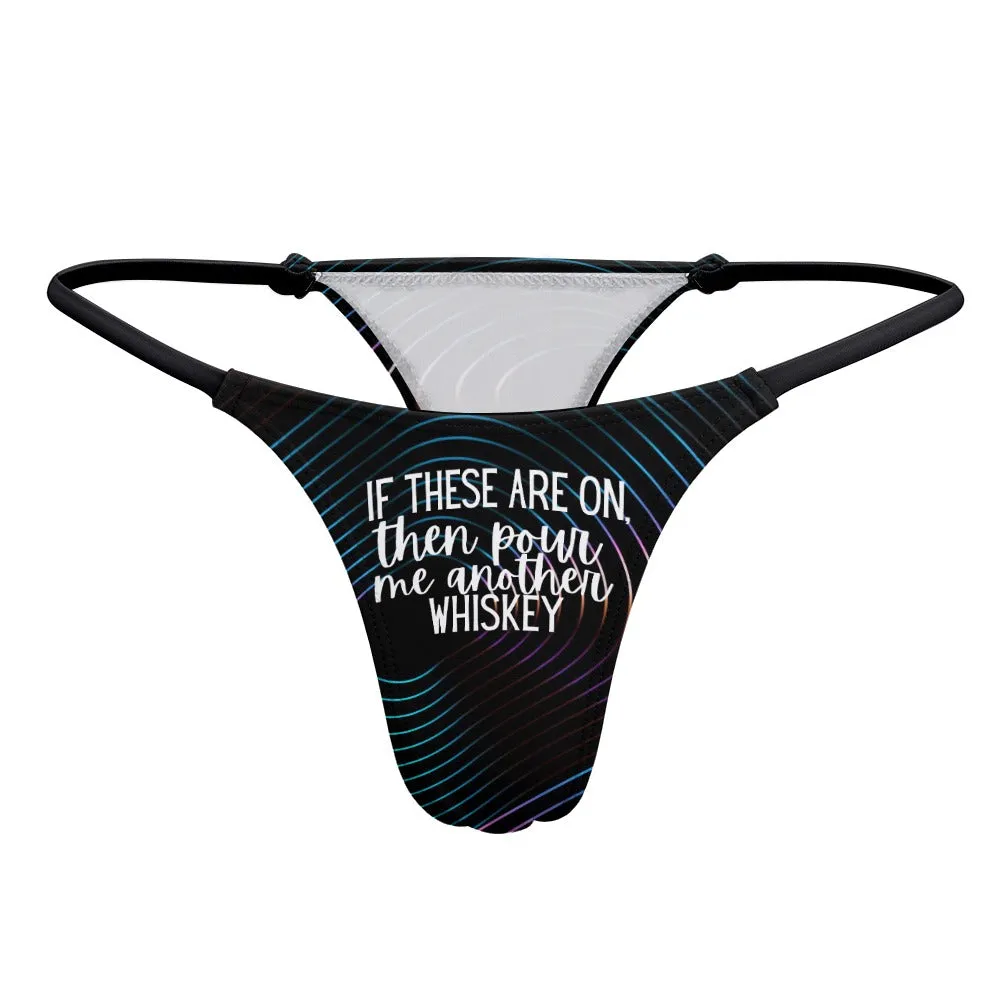 Another Whiskey Thin Thong