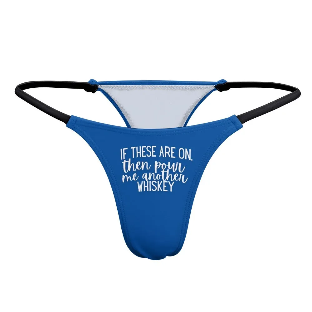 Another Whiskey Thin Thong