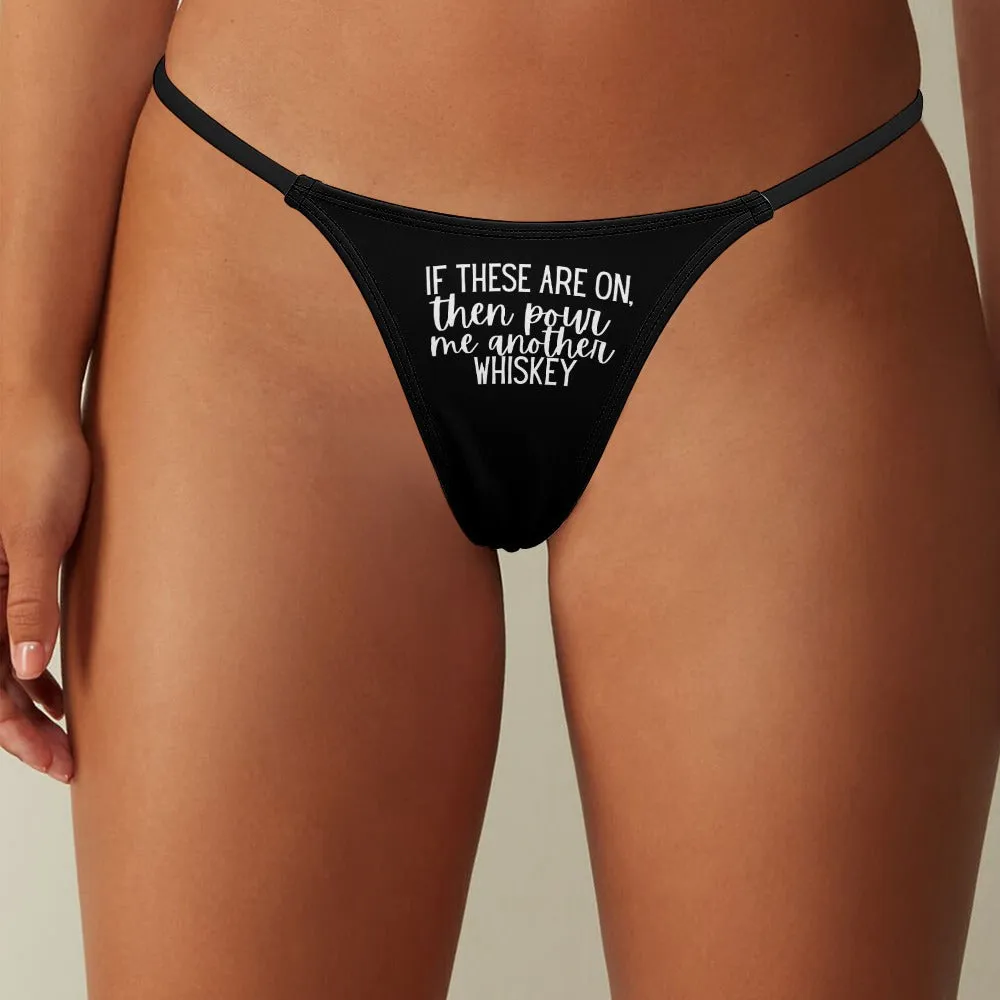 Another Whiskey Thin Thong