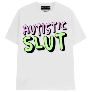AUTISTIC SLUT
