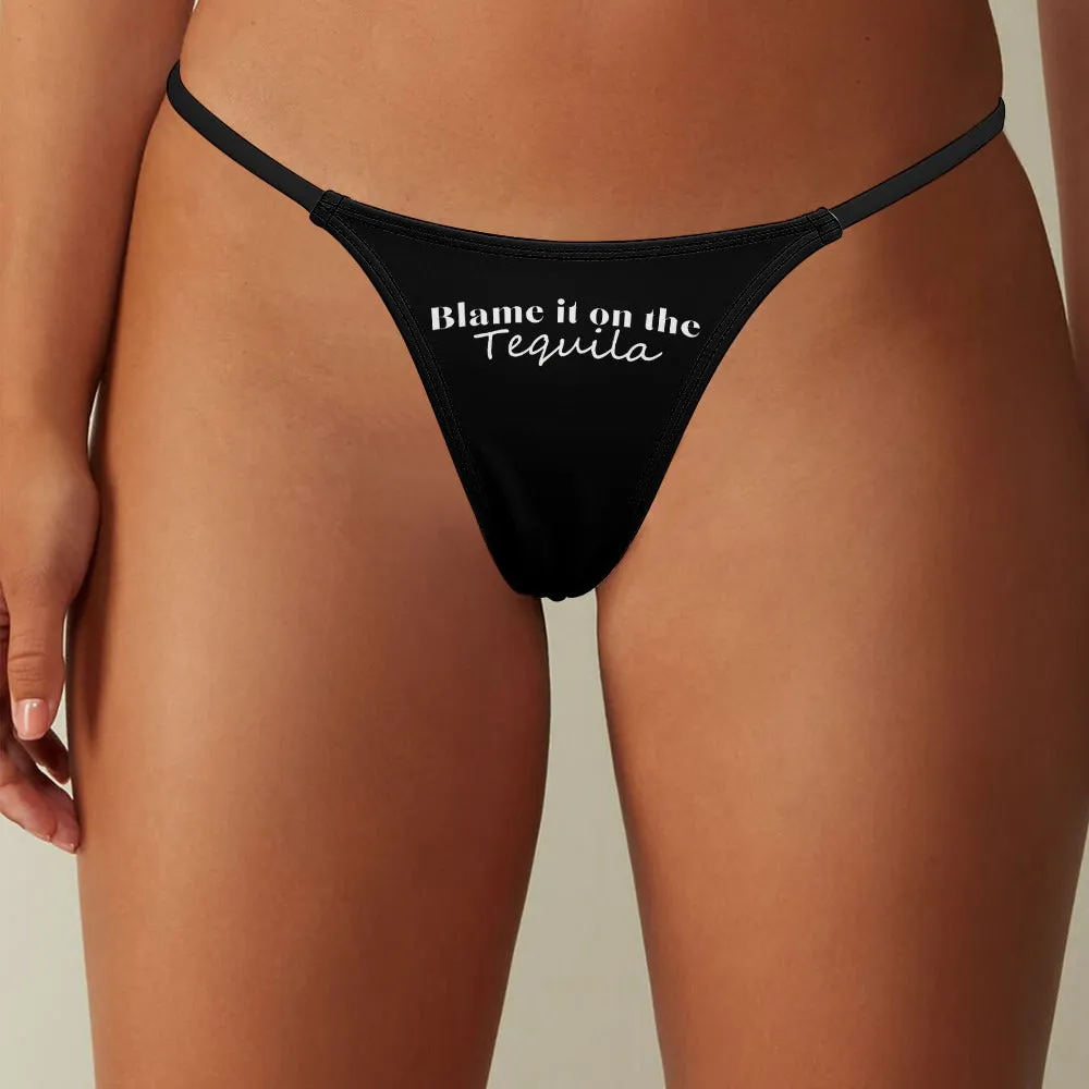 Blame Tequila Thin Thong