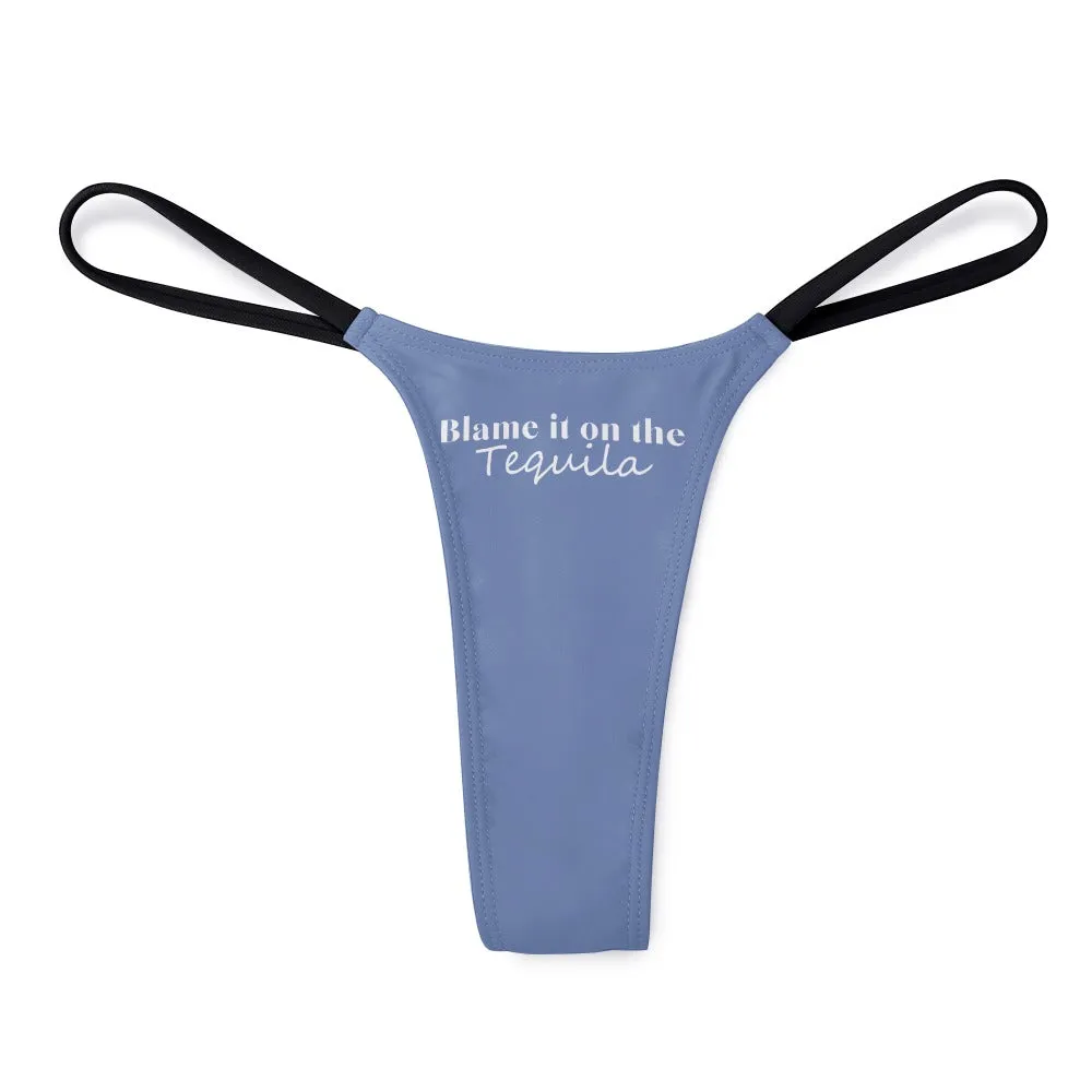 Blame Tequila Thin Thong