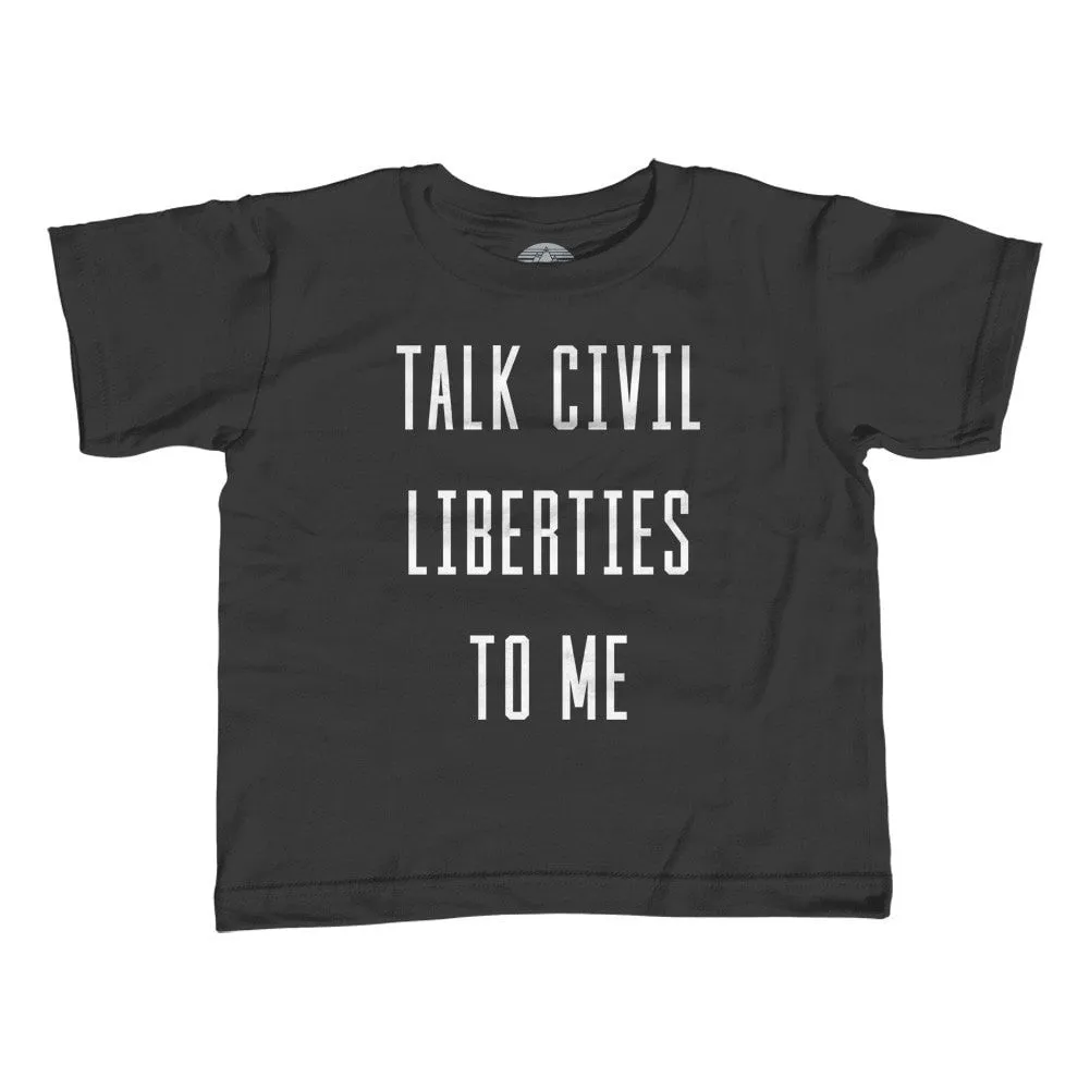 Boy's Talk Civil Liberties to Me T-Shirt Anti Trump Shirt