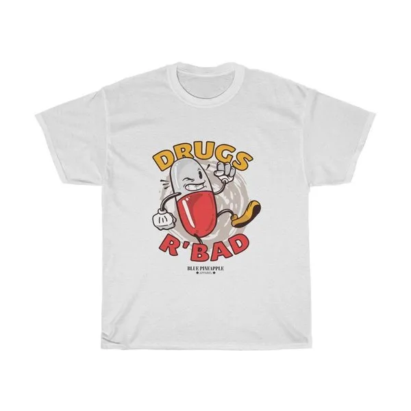 Drugs R'Bad Tee