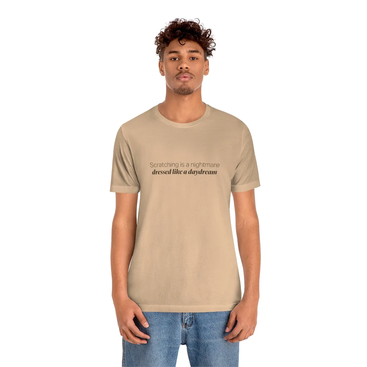 EAM 22 Unisex "Scratching is a nightmare, dressed like a daydream"