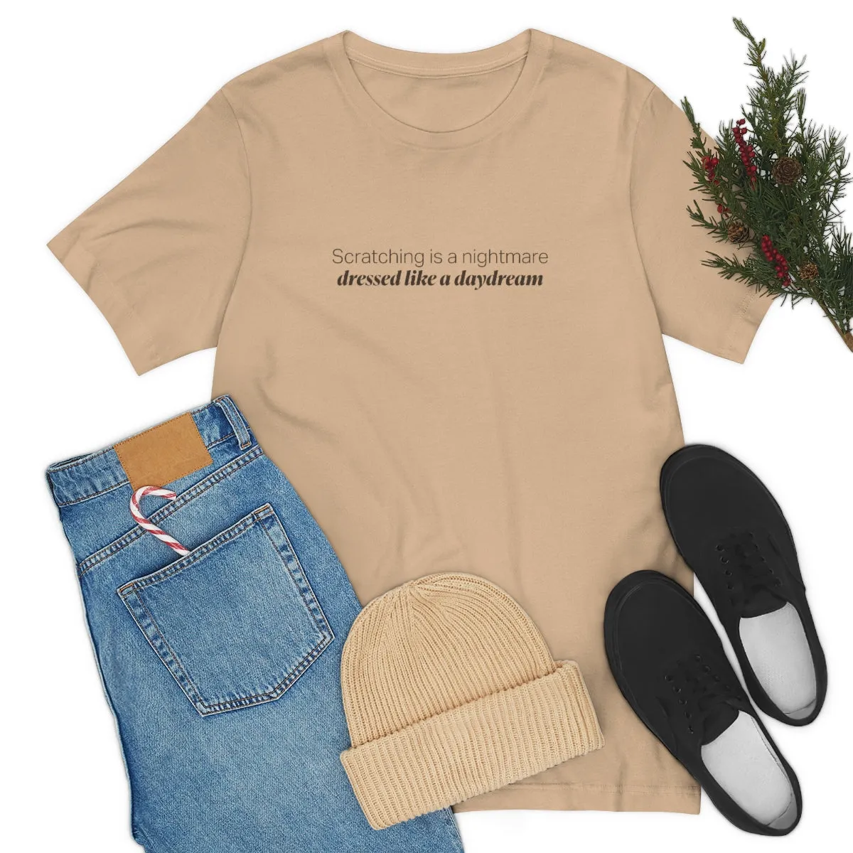 EAM 22 Unisex "Scratching is a nightmare, dressed like a daydream"