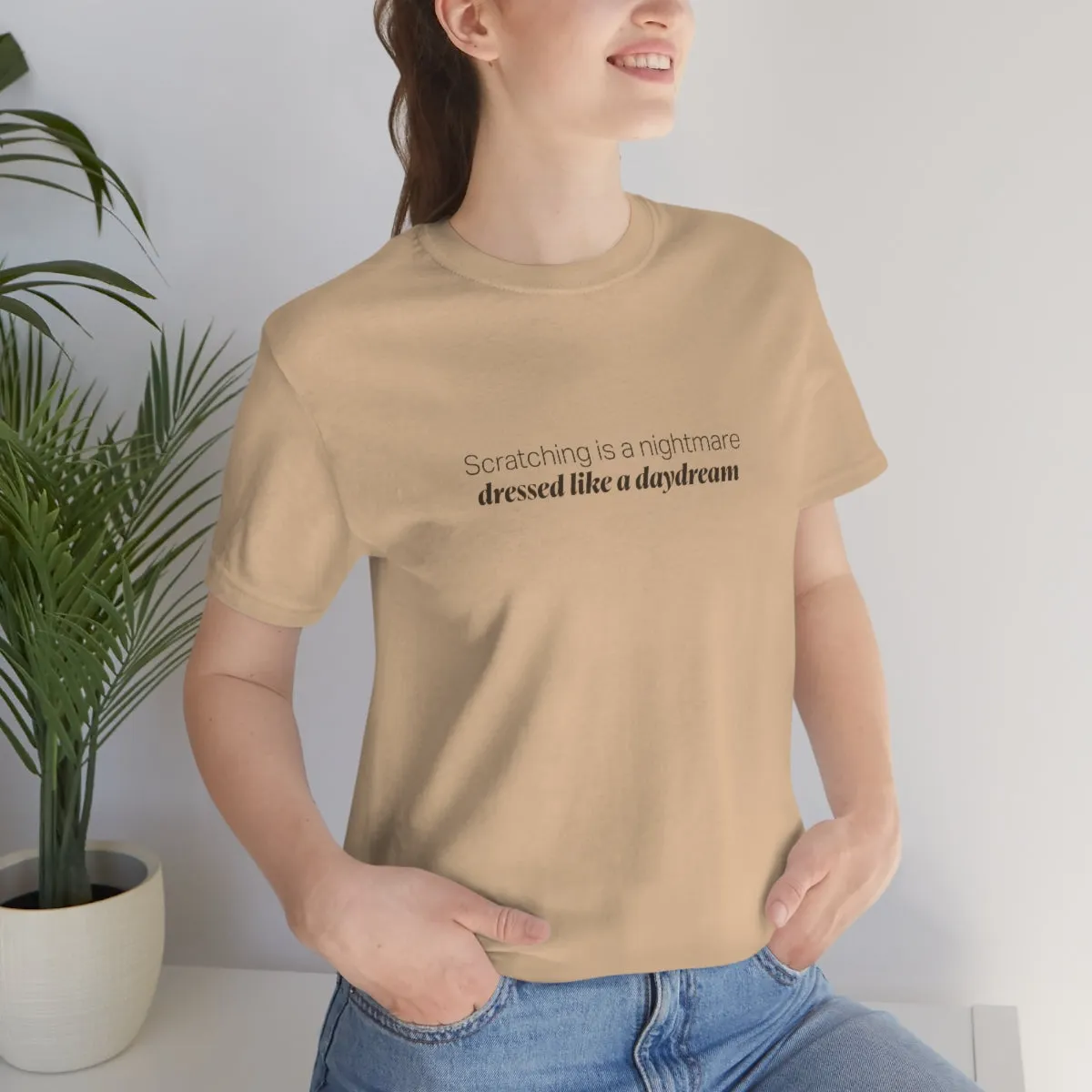 EAM 22 Unisex "Scratching is a nightmare, dressed like a daydream"