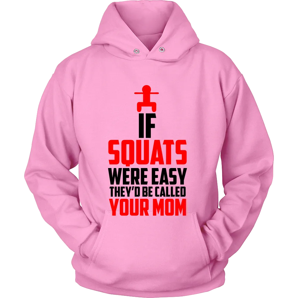 If Squats Were Easy They'd be Called Your Mom (Men)