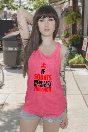 If Squats Were Easy They'd be Called Your Mom (Women)