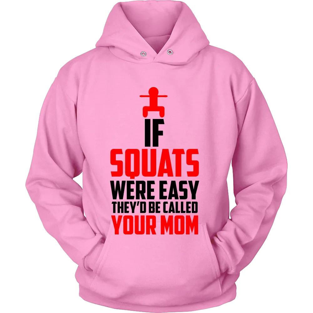 If Squats Were Easy They'd be Called Your Mom (Women)