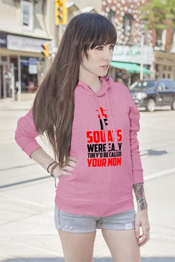 If Squats Were Easy They'd be Called Your Mom (Women)