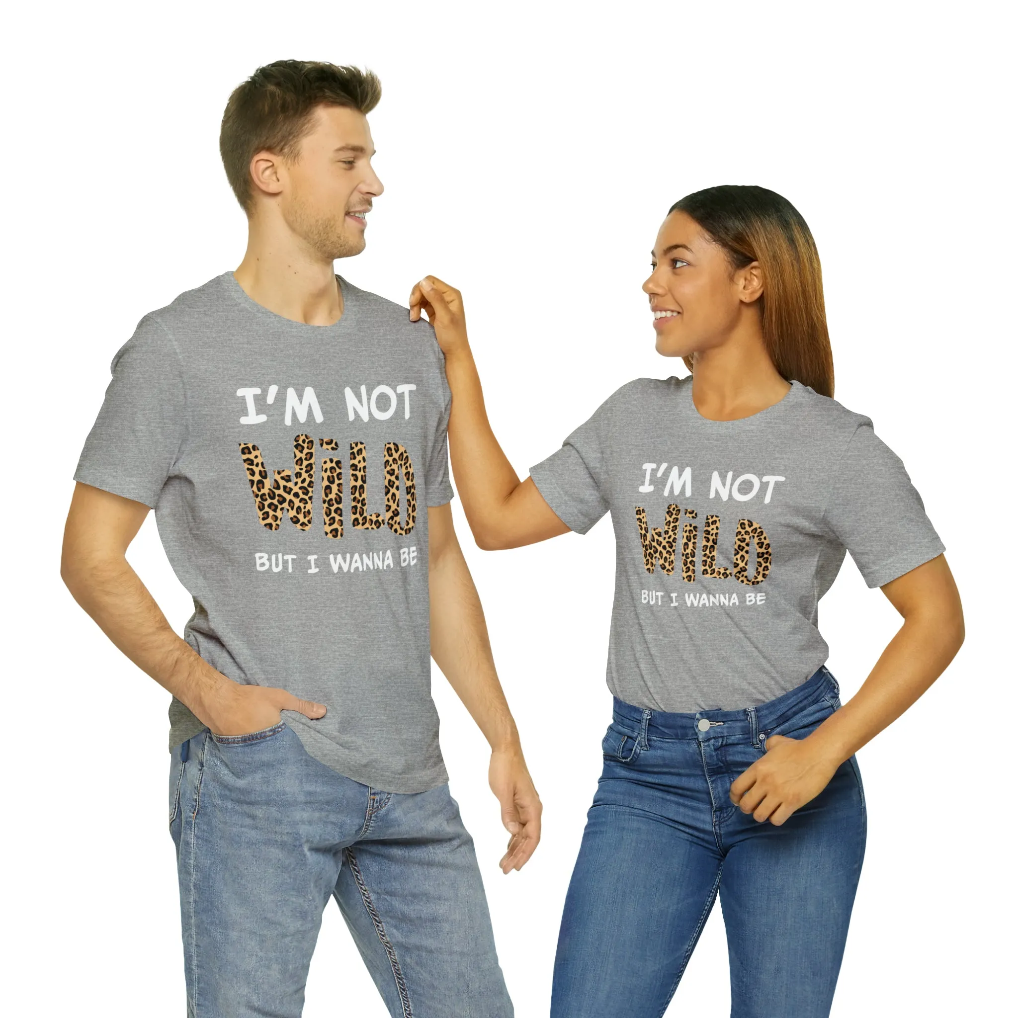 I'm Not Wild Leopard Short Sleeve Tee