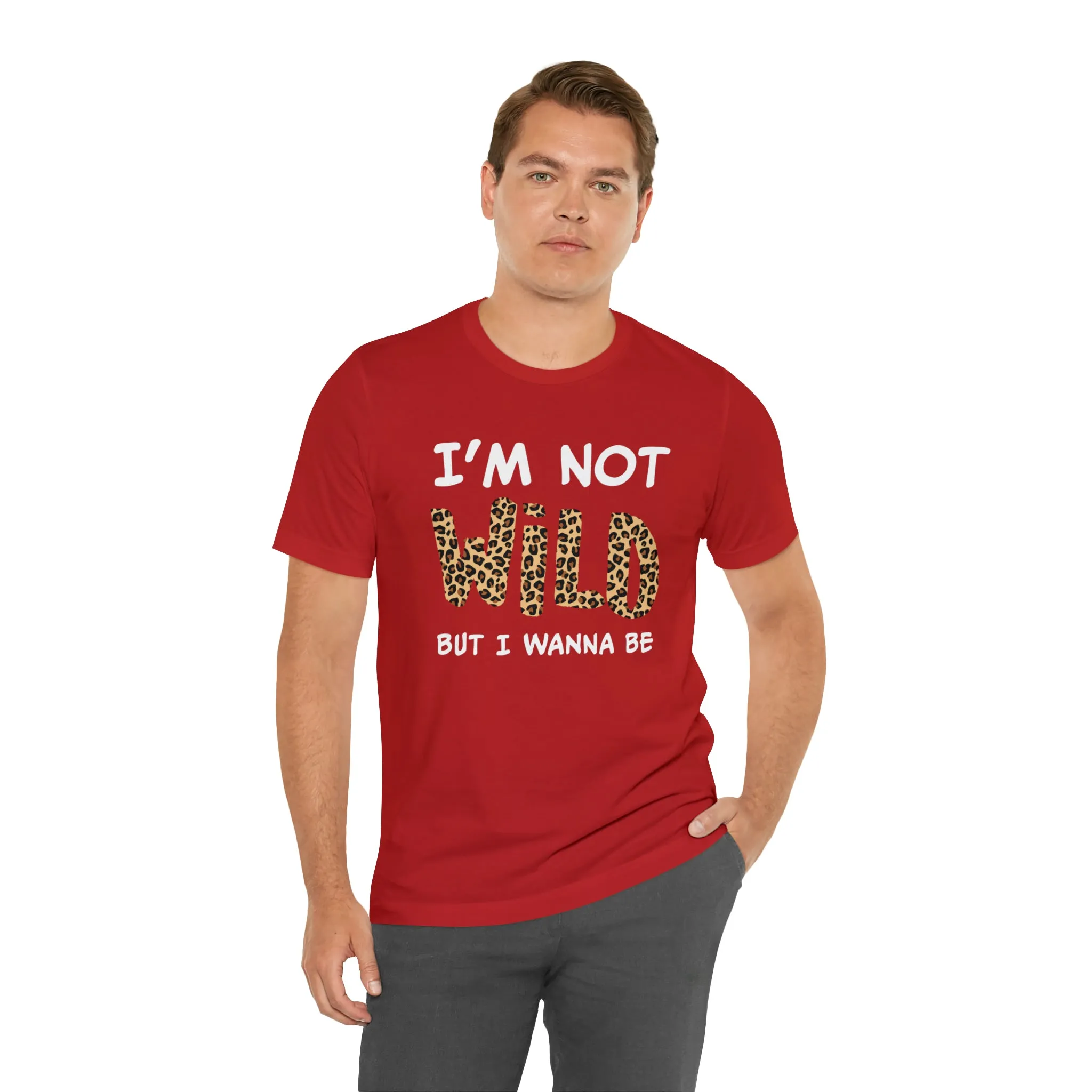 I'm Not Wild Leopard Short Sleeve Tee