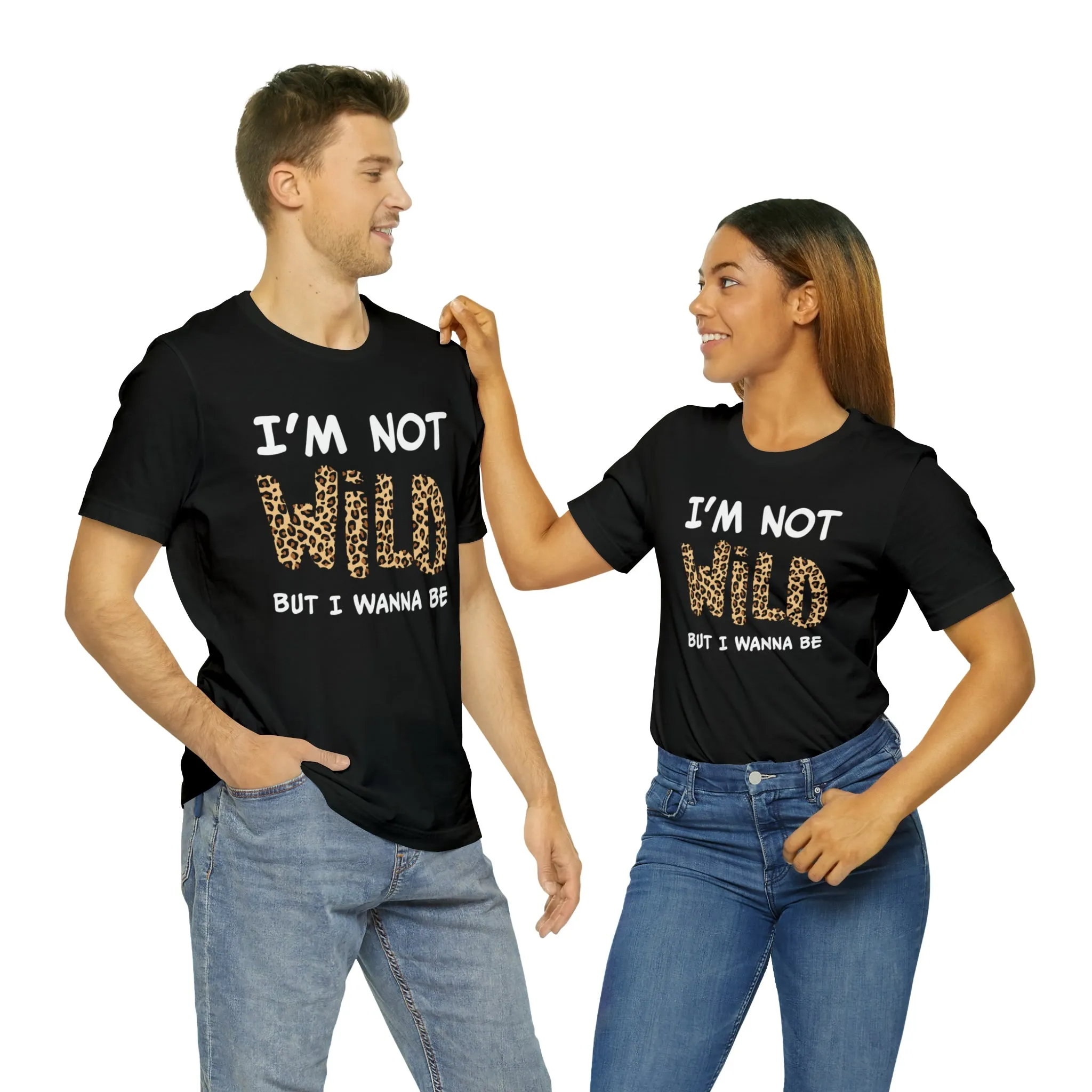 I'm Not Wild Leopard Short Sleeve Tee