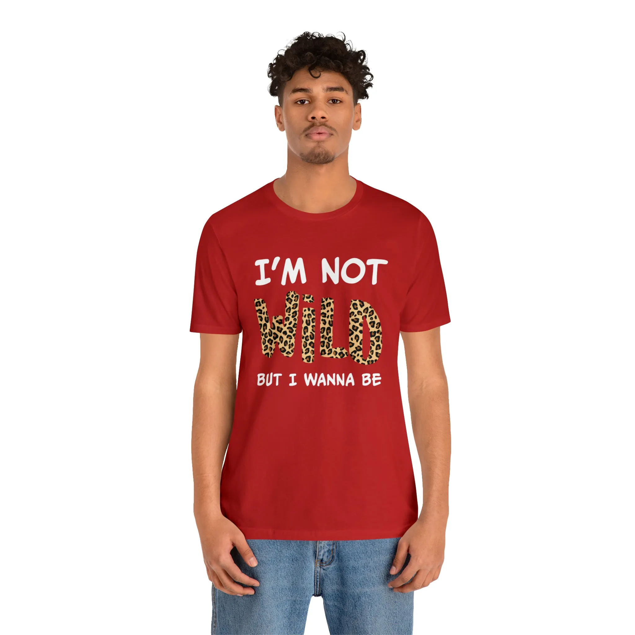 I'm Not Wild Leopard Short Sleeve Tee