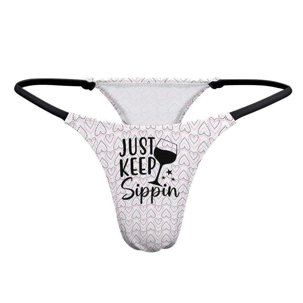 Keep Sippin' Thin Thong