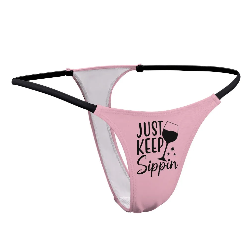Keep Sippin' Thin Thong