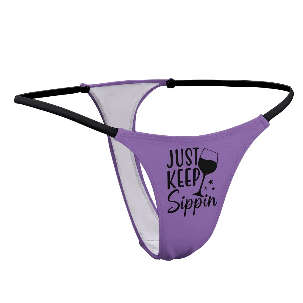 Keep Sippin' Thin Thong