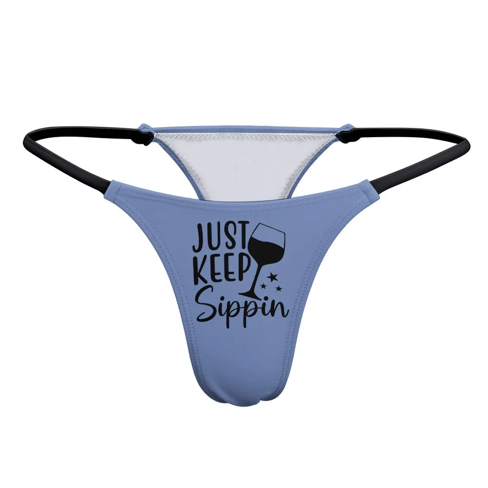 Keep Sippin' Thin Thong