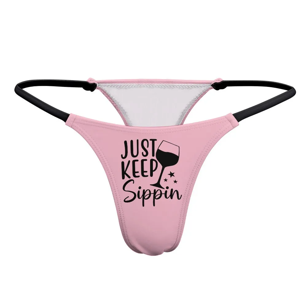 Keep Sippin' Thin Thong