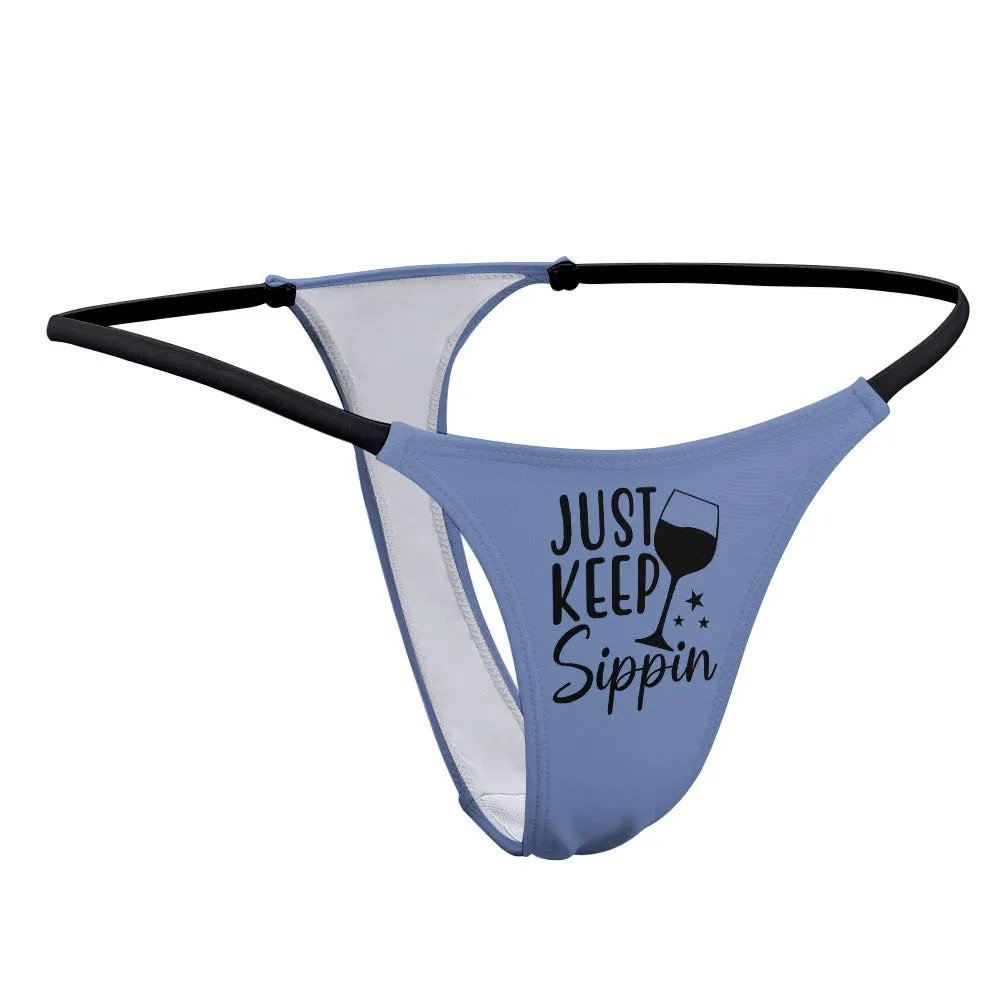 Keep Sippin' Thin Thong