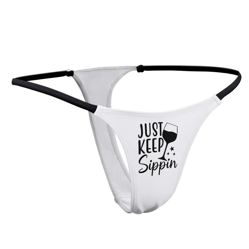 Keep Sippin' Thin Thong