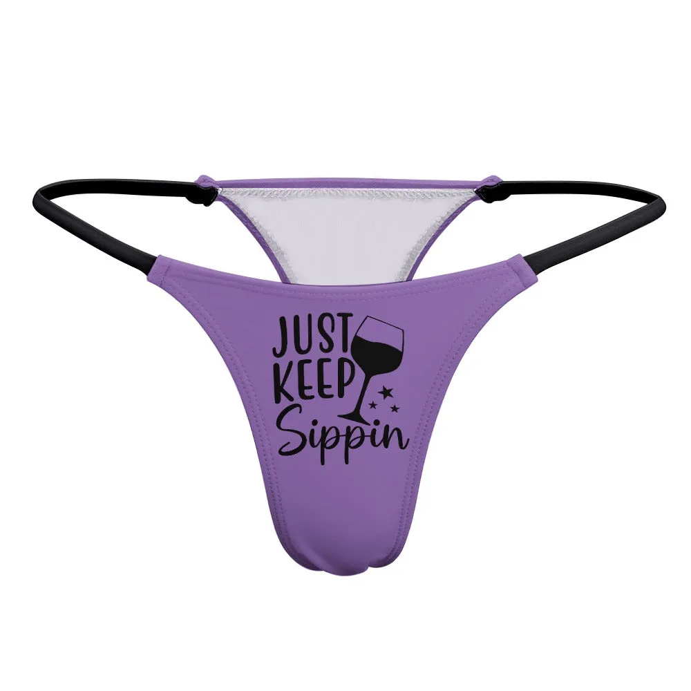 Keep Sippin' Thin Thong