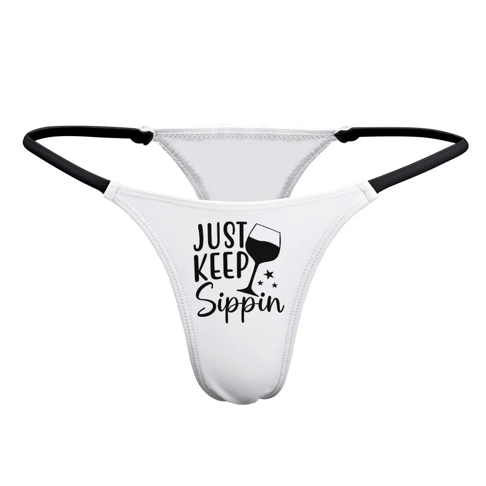 Keep Sippin' Thin Thong