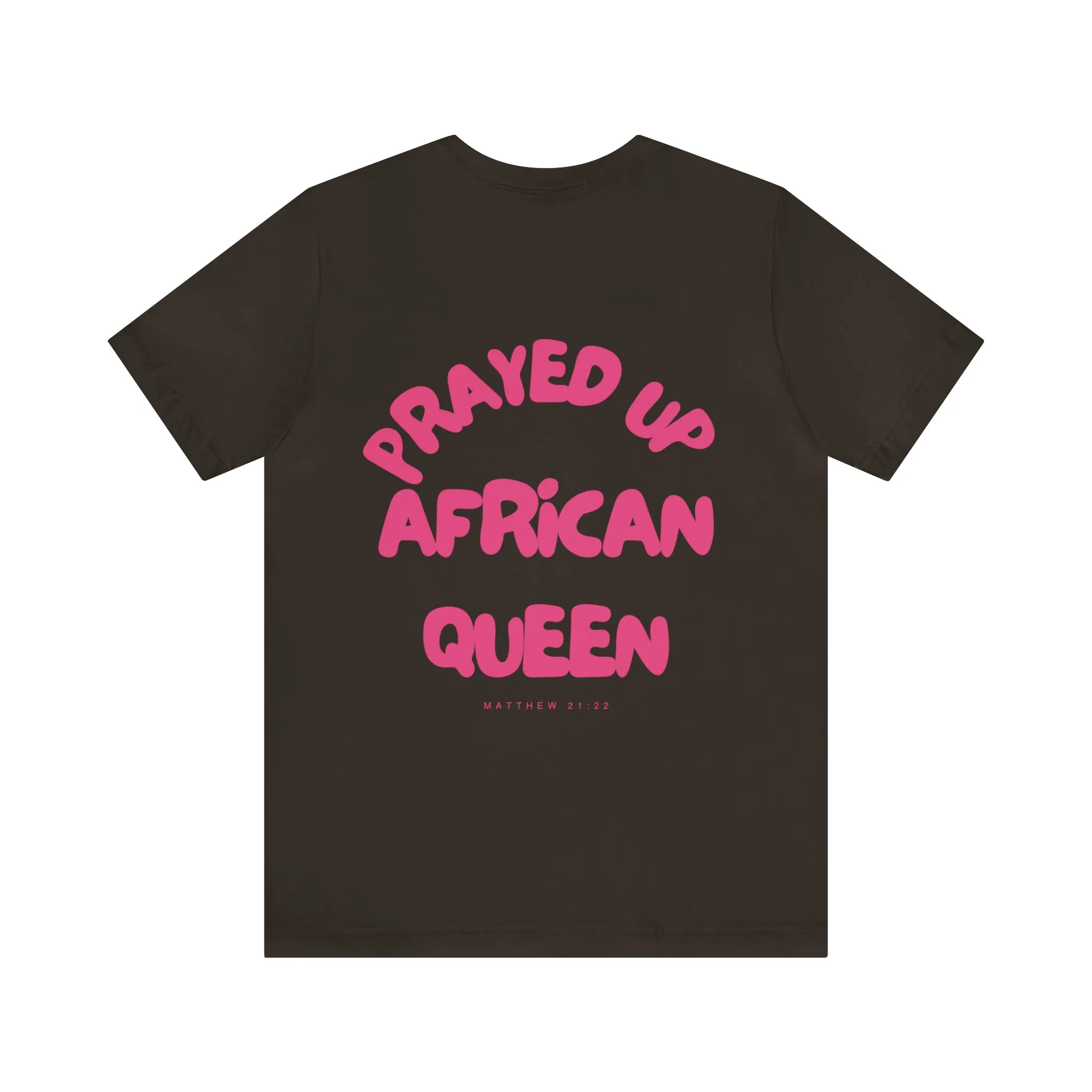 Prayed Up African Queen Short Sleeve Tee