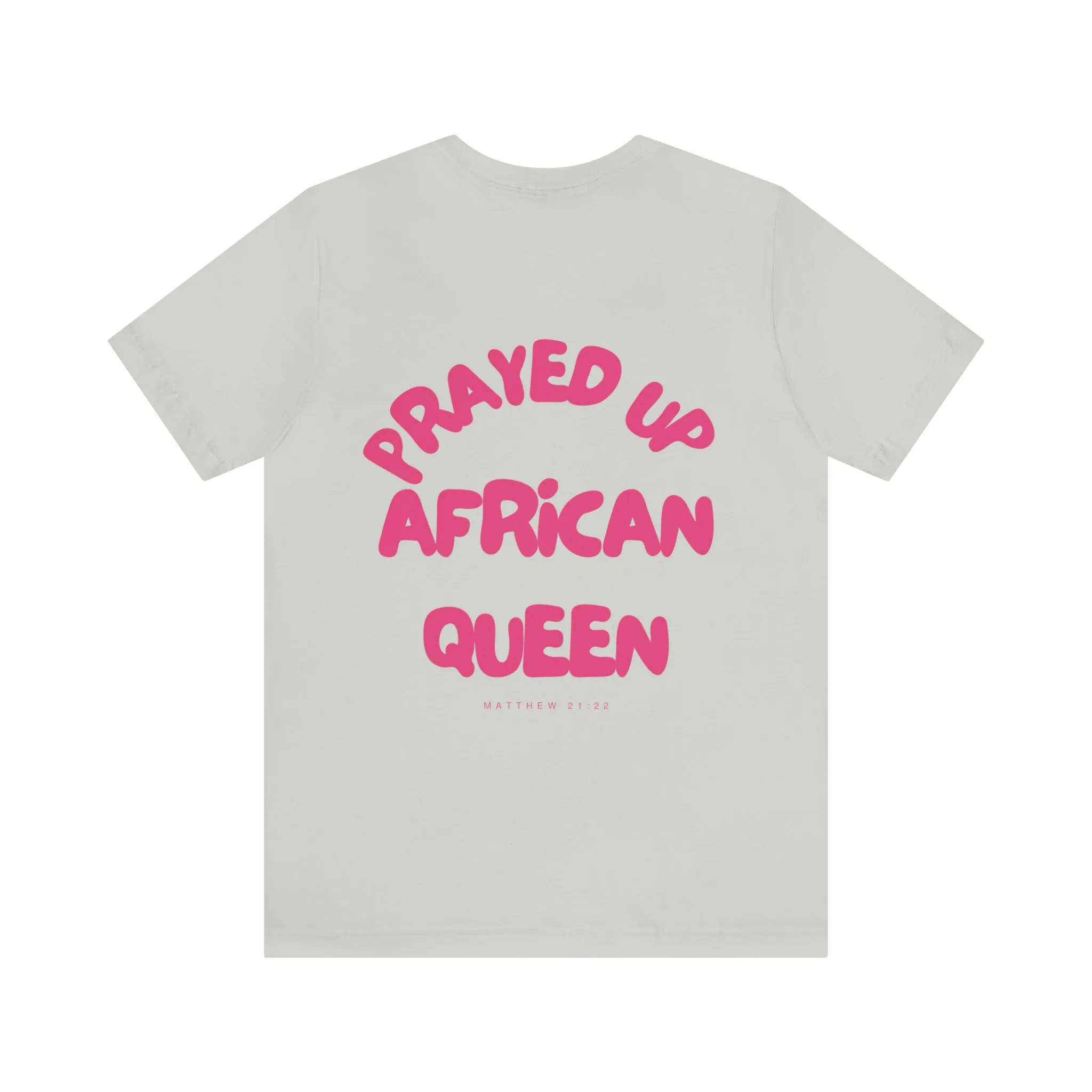 Prayed Up African Queen Short Sleeve Tee