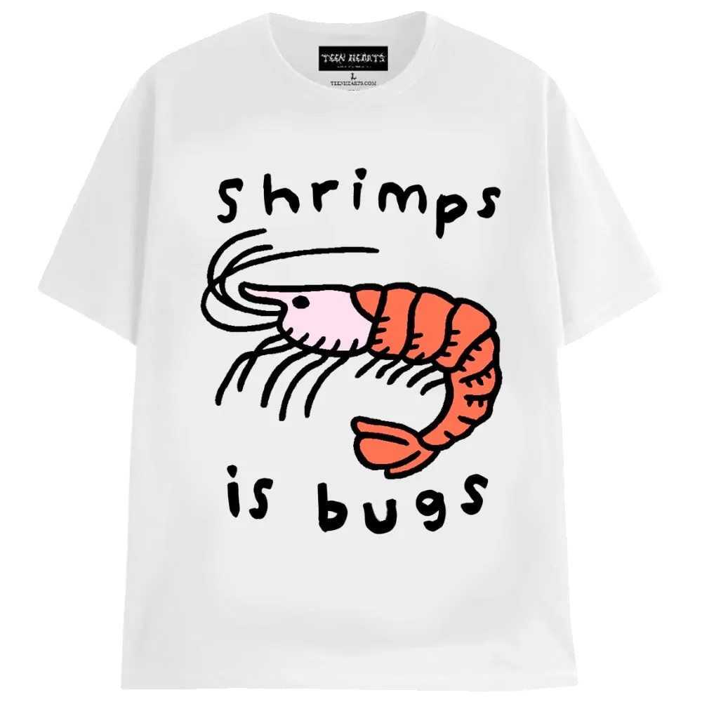 SHRIMPS IS BUGS