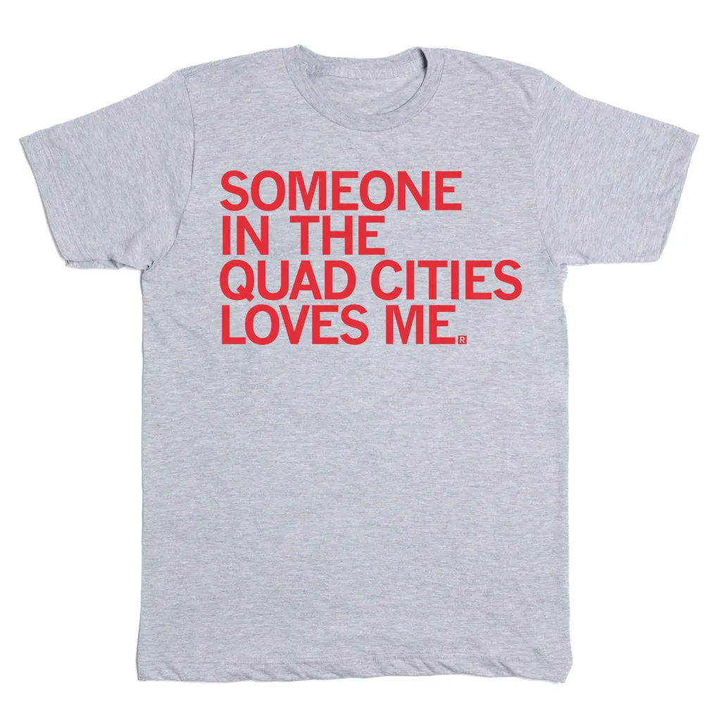 Someone Loves Me Quad Cities