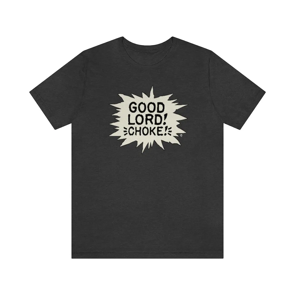 SoundFX CHOKE! Unisex Jersey Short Sleeve Tee