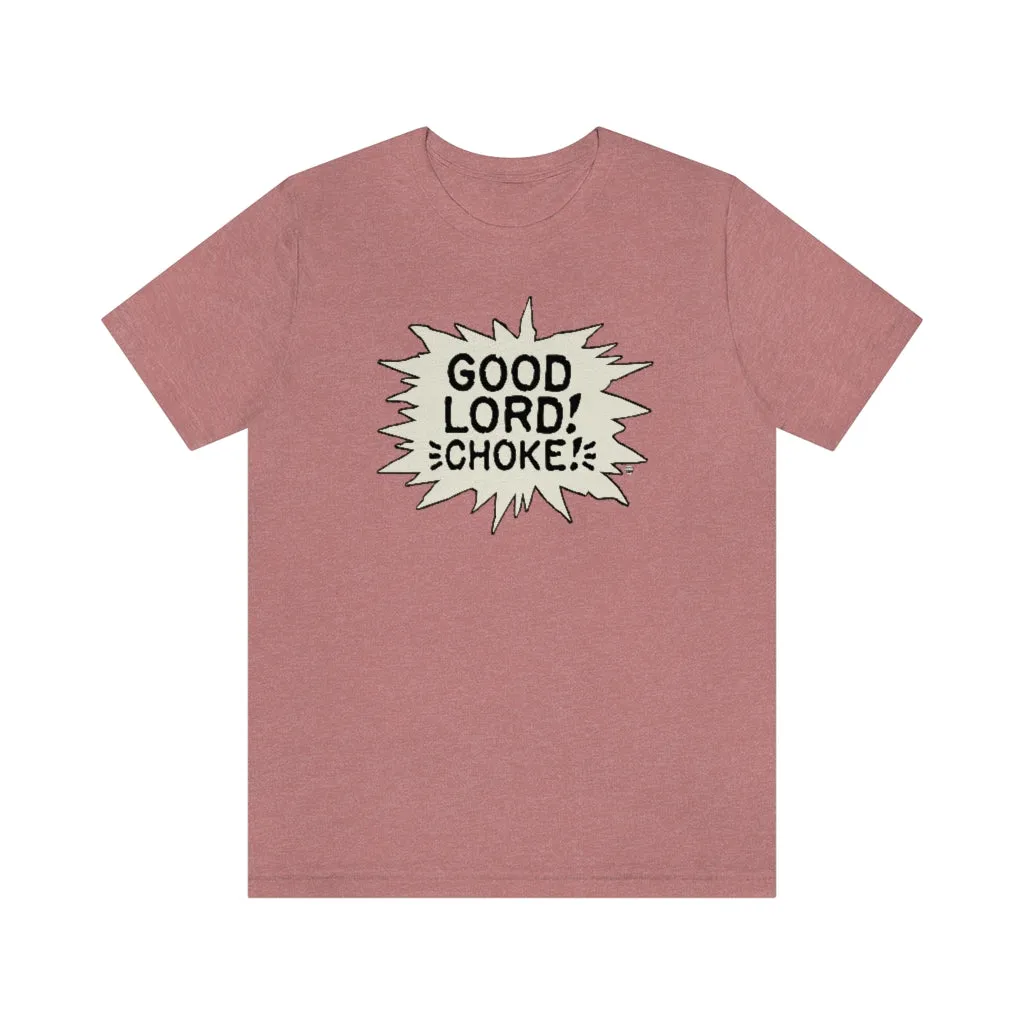 SoundFX CHOKE! Unisex Jersey Short Sleeve Tee