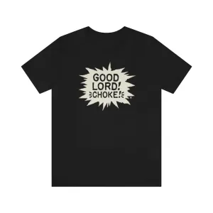 SoundFX CHOKE! Unisex Jersey Short Sleeve Tee
