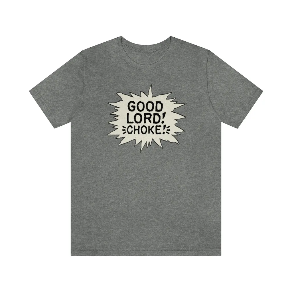 SoundFX CHOKE! Unisex Jersey Short Sleeve Tee