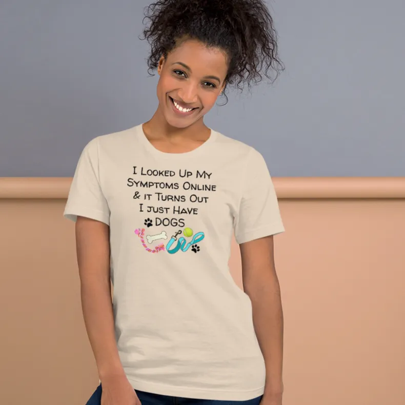 Symptoms of Having Dogs T-Shirts - Light