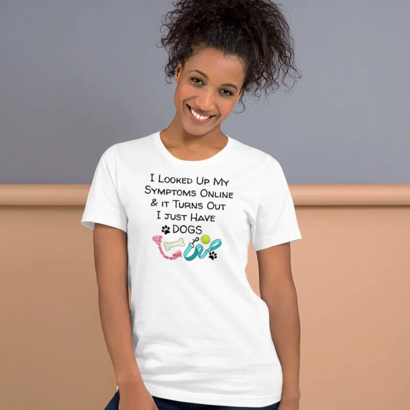 Symptoms of Having Dogs T-Shirts - Light