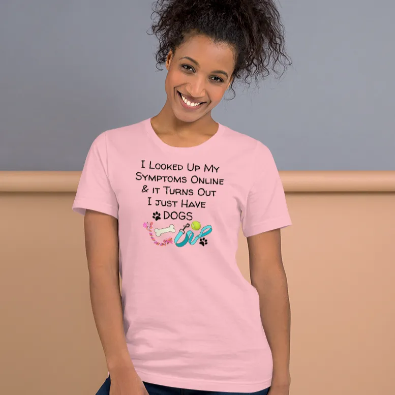 Symptoms of Having Dogs T-Shirts - Light